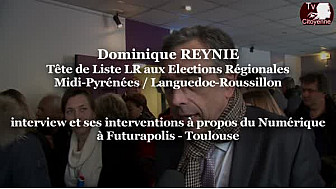 R&eacute;gionales2015 Dominique REYNIE LR d&eacute;bat sur le num&eacute;rique &agrave; @Futurapolis #Toulouse #TvCitoyenne #TvLocale_fr